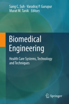 Biomedical Engineering : Health Care Systems, Technology and Techniques