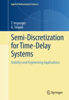 Semi-Discretization for Time-Delay Systems : Stability and Engineering Applications