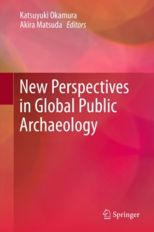 New Perspectives in Global Public Archaeology