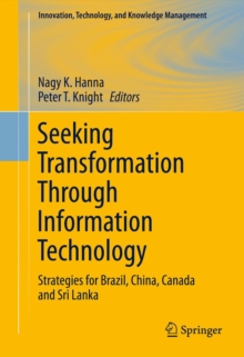 Seeking Transformation Through Information Technology : Strategies for Brazil, China, Canada and Sri Lanka