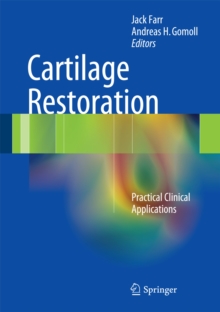 Cartilage Restoration : Practical Clinical Applications