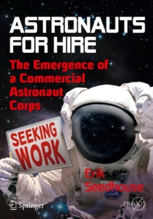 Astronauts For Hire : The Emergence of a Commercial Astronaut Corps, Paperback Book Astronauts For Hire : The Emergence of a Commercial Astronaut Corps, Paperback Book