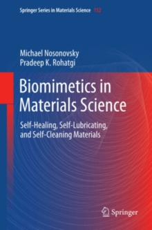 Biomimetics in Materials Science : Self-Healing, Self-Lubricating, and Self-Cleaning Materials