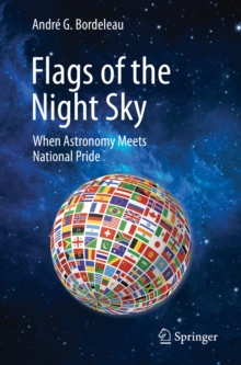 Flags of the Night Sky : When Astronomy Meets National Pride