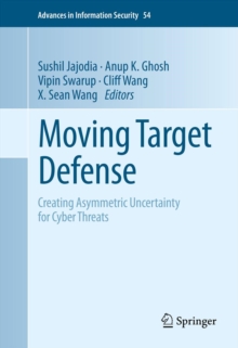 Moving Target Defense : Creating Asymmetric Uncertainty for Cyber Threats