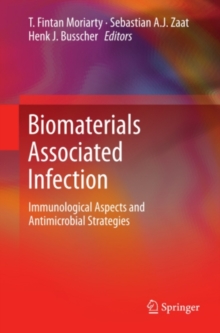 Biomaterials Associated Infection : Immunological Aspects and Antimicrobial Strategies