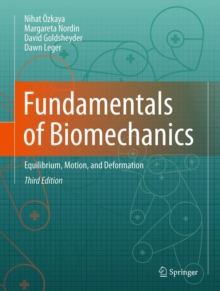 Fundamentals of Biomechanics : Equilibrium, Motion, and Deformation