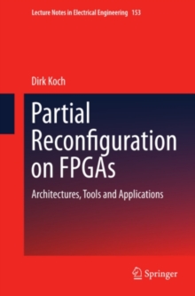 Partial Reconfiguration on FPGAs : Architectures, Tools and Applications