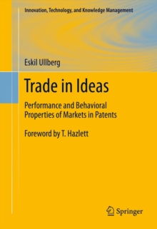 Trade in Ideas : Performance and Behavioral Properties of Markets in Patents