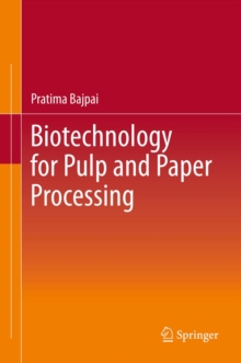 Biotechnology for Pulp and Paper Processing