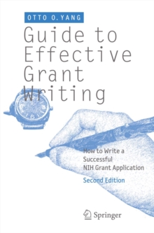 Guide to Effective Grant Writing : How to Write a Successful NIH Grant Application