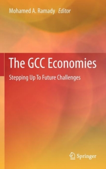 The GCC Economies : Stepping Up To Future Challenges, Hardback Book The GCC Economies : Stepping Up To Future Challenges, Hardback Book