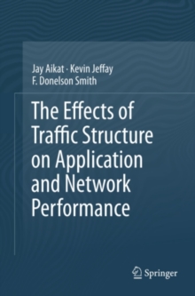 The Effects of Traffic Structure on Application and Network Performance