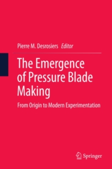 The Emergence of Pressure Blade Making : From Origin to Modern Experimentation