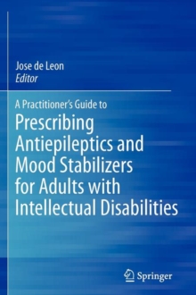 A Practitioner's Guide to Prescribing Antiepileptics and Mood Stabilizers for Adults with Intellectual Disabilities, Paperback Book A Practitioner's Guide to Prescribing Antiepileptics and Mood Stabilizers for Adults with Intellectual Disabilities, Paperback Book