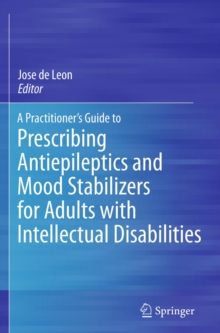 A Practitioner's Guide to Prescribing Antiepileptics and Mood Stabilizers for Adults with Intellectual Disabilities