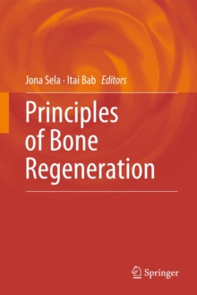 Principles of Bone Regeneration, Hardback Book Principles of Bone Regeneration, Hardback Book