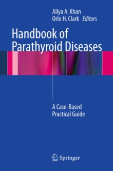 Handbook of Parathyroid Diseases : A Case-Based Practical Guide