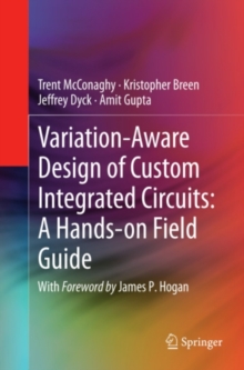 Variation-Aware Design of Custom Integrated Circuits: A Hands-on Field Guide