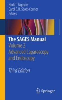 The SAGES Manual : Volume 2 Advanced Laparoscopy and Endoscopy