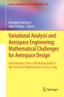 Variational Analysis and Aerospace Engineering: Mathematical Challenges for Aerospace Design : Contributions from a Workshop held at the School of Mathematics in Erice, Italy