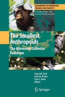 The Smallest Anthropoids : The Marmoset/Callimico Radiation