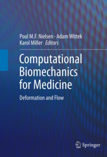 Computational Biomechanics for Medicine : Deformation and Flow