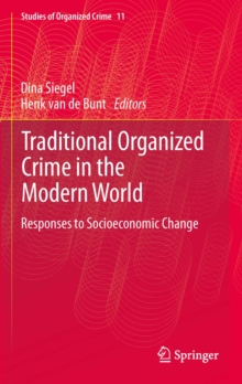 Traditional Organized Crime in the Modern World : Responses to Socioeconomic Change