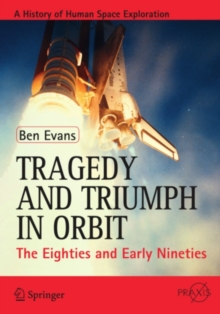 Tragedy and Triumph in Orbit : The Eighties and Early Nineties