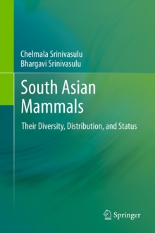 South Asian Mammals : Their Diversity, Distribution, and Status