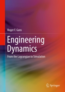 Engineering Dynamics : From the Lagrangian to Simulation