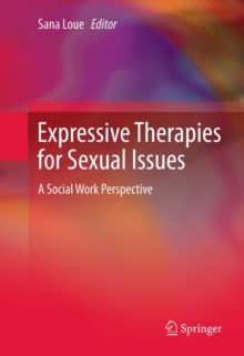 Expressive Therapies for Sexual Issues : A Social Work Perspective