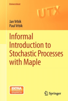 Informal Introduction to Stochastic Processes with Maple, Mixed media product Book Informal Introduction to Stochastic Processes with Maple, Mixed media product Book