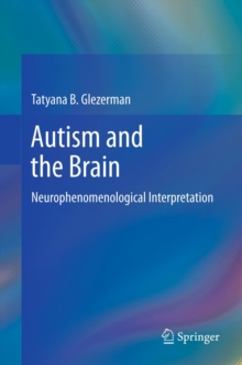 Autism and the Brain : Neurophenomenological Interpretation