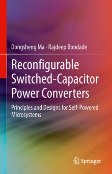 Reconfigurable Switched-Capacitor Power Converters : Principles and Designs for Self-Powered Microsystems