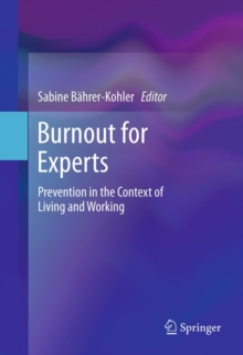 Burnout for Experts : Prevention in the Context of Living and Working