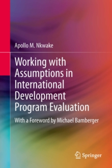 Working with Assumptions in International Development Program Evaluation : With a Foreword by Michael Bamberger