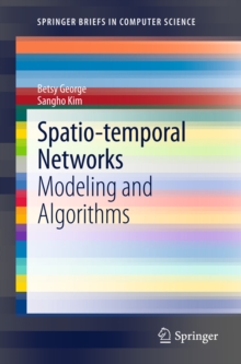 Spatio-temporal Networks : Modeling and Algorithms