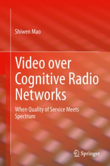 Video over Cognitive Radio Networks : When Quality of Service Meets Spectrum