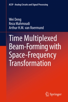 Time Multiplexed Beam-Forming with Space-Frequency Transformation