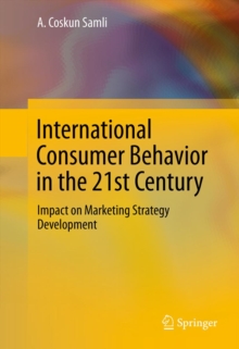 International Consumer Behavior in the 21st Century : Impact on Marketing Strategy Development