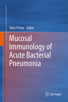 Mucosal Immunology of Acute Bacterial Pneumonia