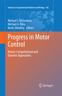 Progress in Motor Control : Neural, Computational and Dynamic Approaches