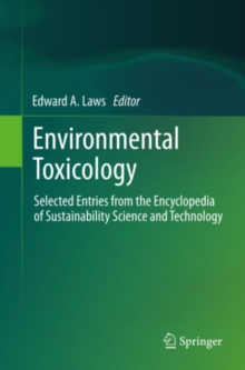 Environmental Toxicology : Selected Entries from the Encyclopedia of Sustainability Science and Technology