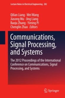 Communications, Signal Processing, and Systems : The 2012 Proceedings of the International Conference on Communications, Signal Processing, and Systems