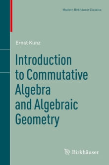 Introduction to Commutative Algebra and Algebraic Geometry