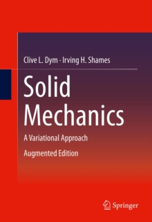 Solid Mechanics : A Variational Approach, Augmented Edition