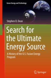 Search for the Ultimate Energy Source : A History of the U.S. Fusion Energy Program