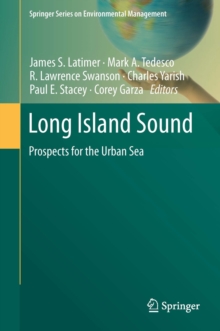Long Island Sound : Prospects for the Urban Sea, Hardback Book Long Island Sound : Prospects for the Urban Sea, Hardback Book