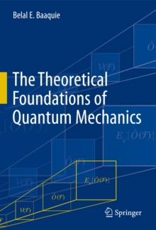 The Theoretical Foundations of Quantum Mechanics, Hardback Book The Theoretical Foundations of Quantum Mechanics, Hardback Book
